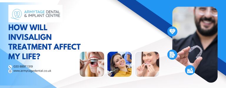 How will Invisalign treatment affect my life