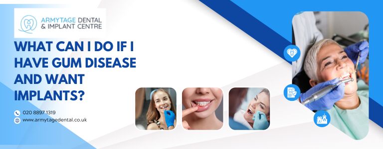 What can I do if I have gum disease and want implants