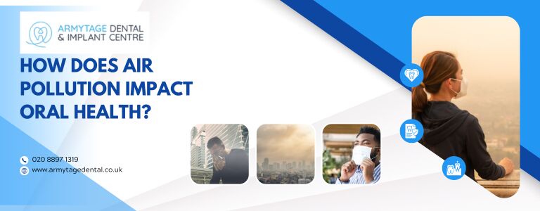 How does air pollution impact oral health